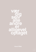 plakat: vær dig selv alle andre er alligevel optaget - broken beige-Forfatter-A1two3