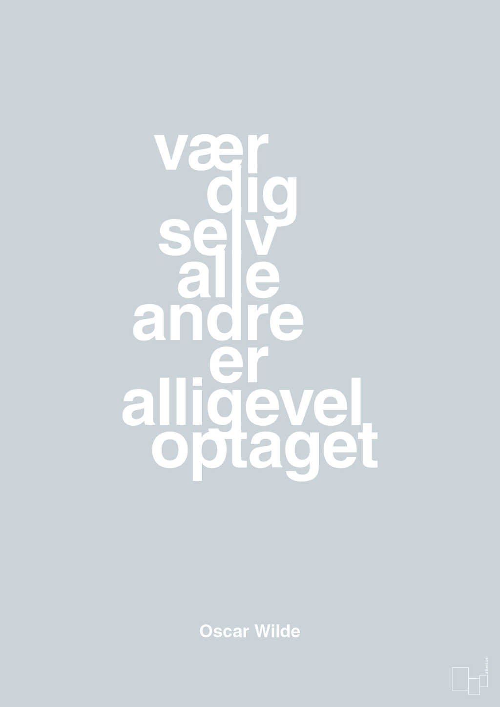 plakat: vær dig selv alle andre er alligevel optaget - light drizzle-Forfatter-A1two3