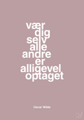 plakat: vær dig selv alle andre er alligevel optaget - light rose-Forfatter-A1two3