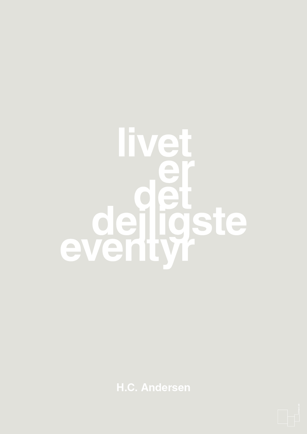 plakat: livet er det dejligste eventyr - painters white-Forfatter-A1two3