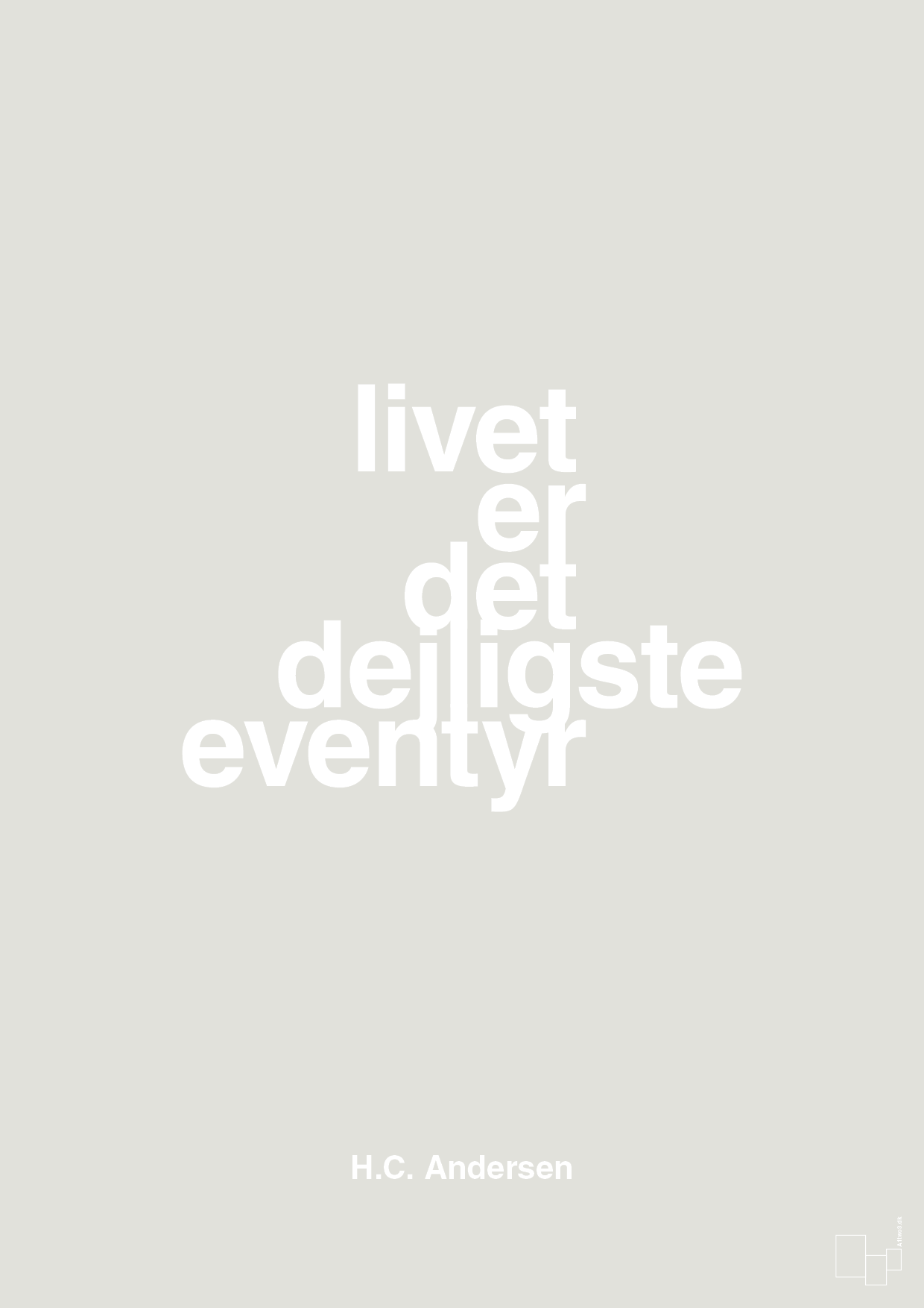 plakat: livet er det dejligste eventyr - painters white-Forfatter-A1two3