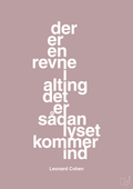 plakat: der er en revne i alting det er sådan lyset kommer ind - light rose-Musiker-A1two3