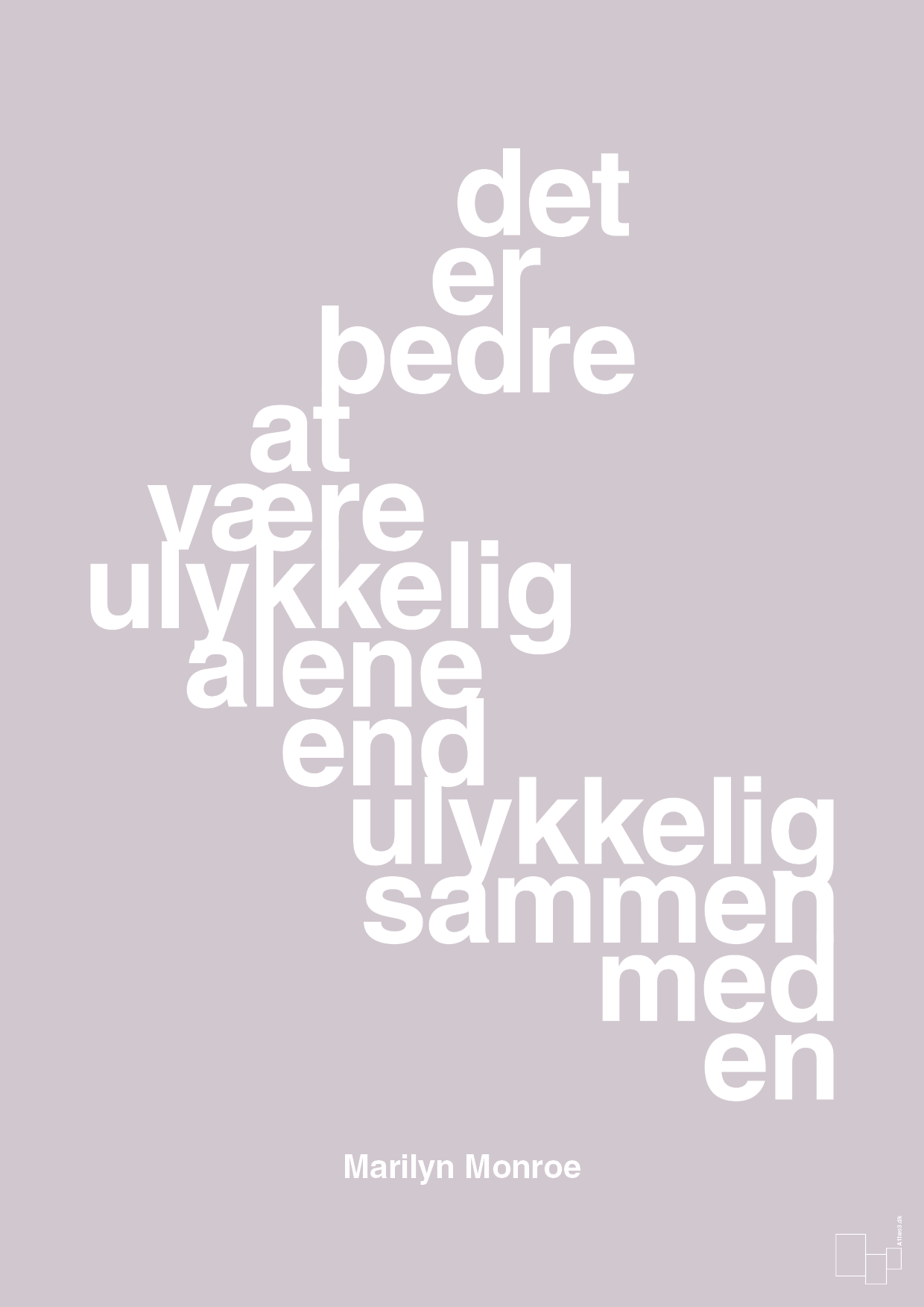 plakat: det er bedre at være ulykkelig alene end ulykkelig sammen med en - dusty lilac-Musiker-A1two3