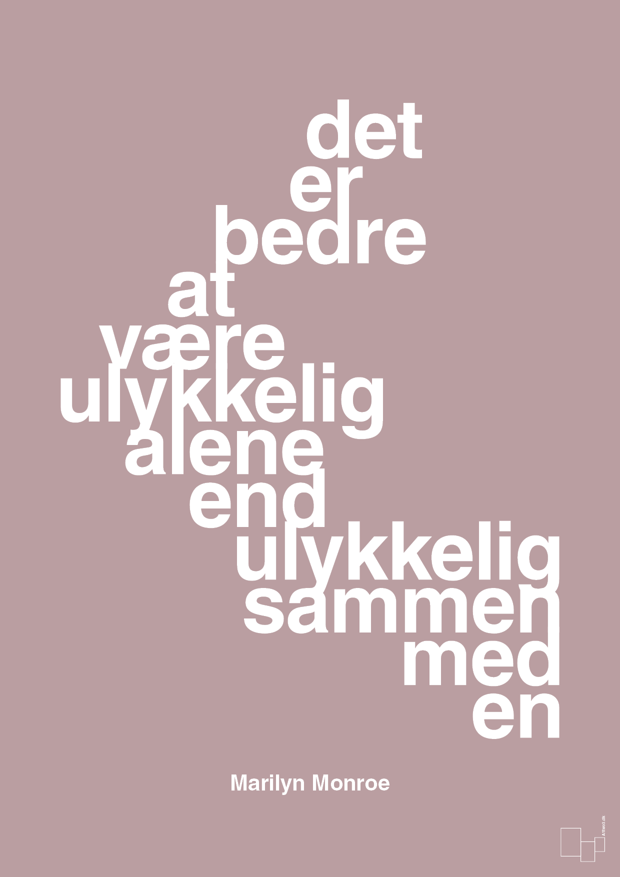 plakat: det er bedre at være ulykkelig alene end ulykkelig sammen med en - light rose-Musiker-A1two3