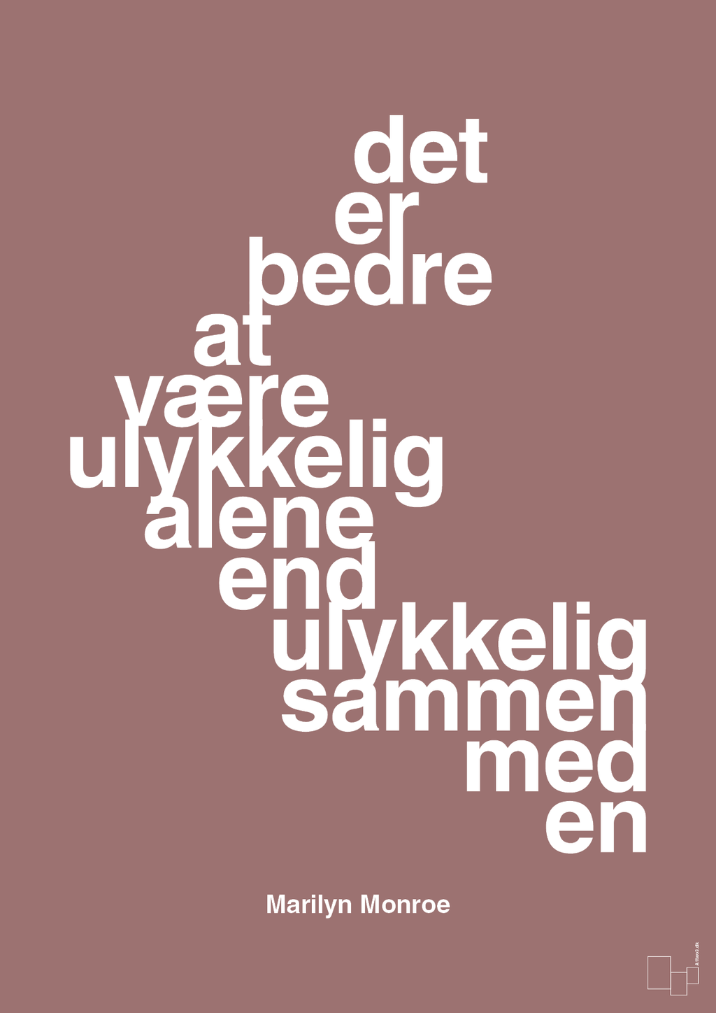 plakat: det er bedre at være ulykkelig alene end ulykkelig sammen med en - plum-Musiker-A1two3