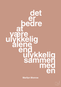 plakat: det er bedre at være ulykkelig alene end ulykkelig sammen med en - powder-Musiker-A1two3