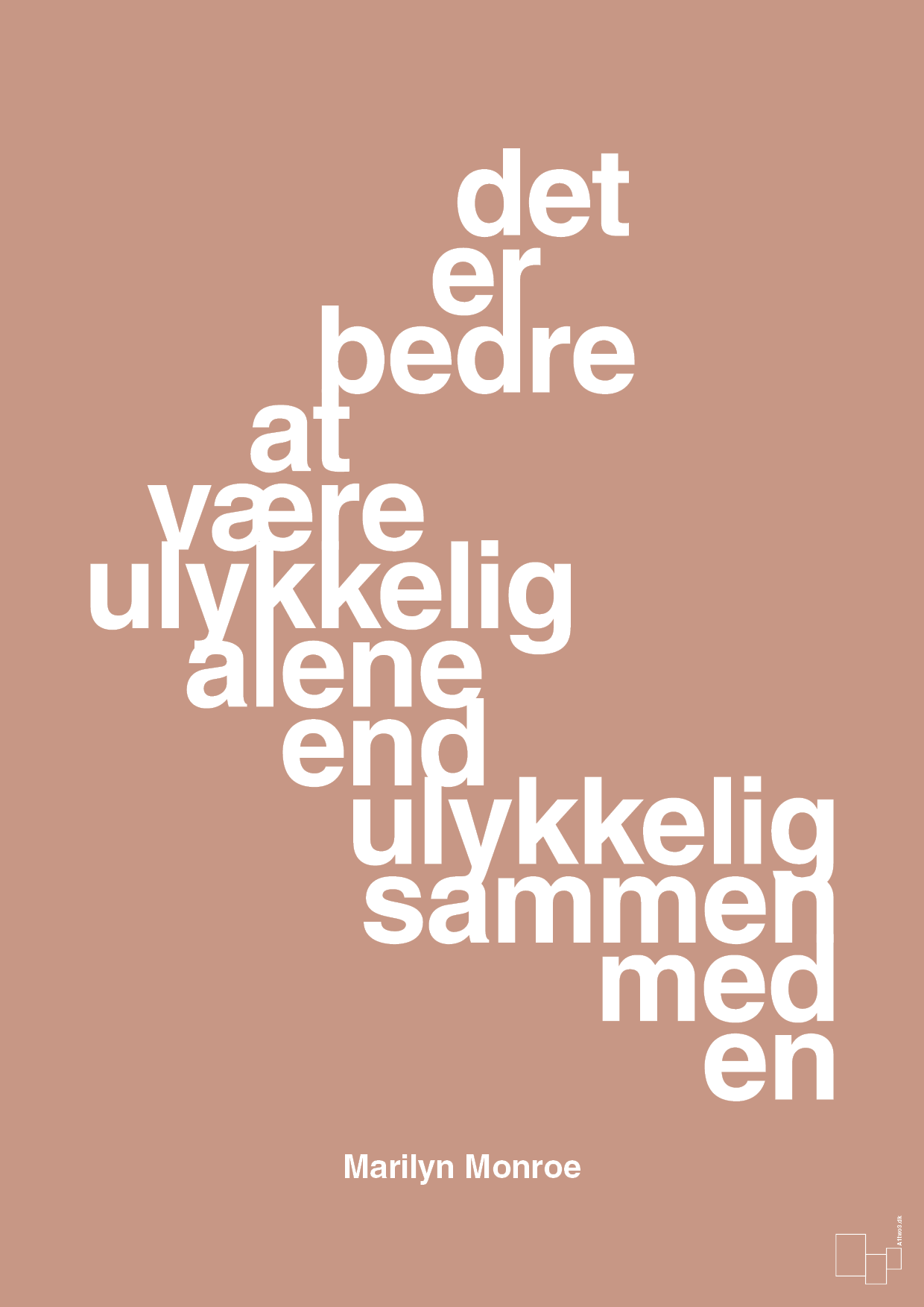 plakat: det er bedre at være ulykkelig alene end ulykkelig sammen med en - powder-Musiker-A1two3