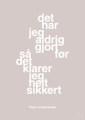 plakat: det har jeg aldrig gjort før så det klarer jeg helt sikkert - broken beige-Børnebogsfigur-A1two3