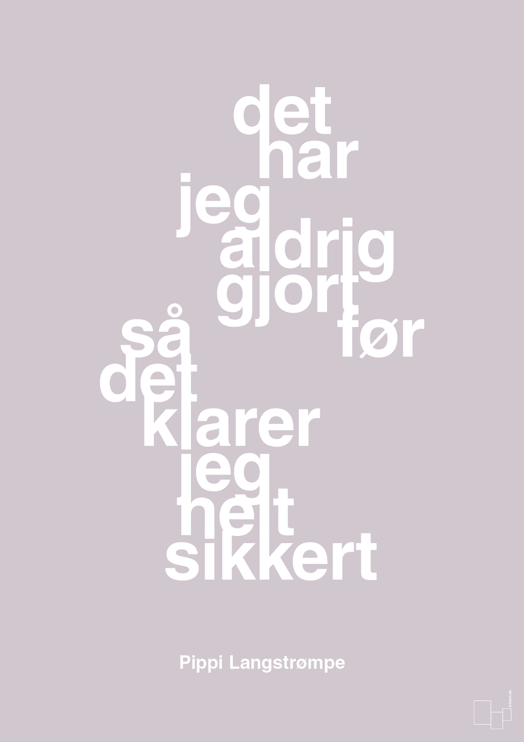 plakat: det har jeg aldrig gjort før så det klarer jeg helt sikkert - dusty lilac-Børnebogsfigur-A1two3