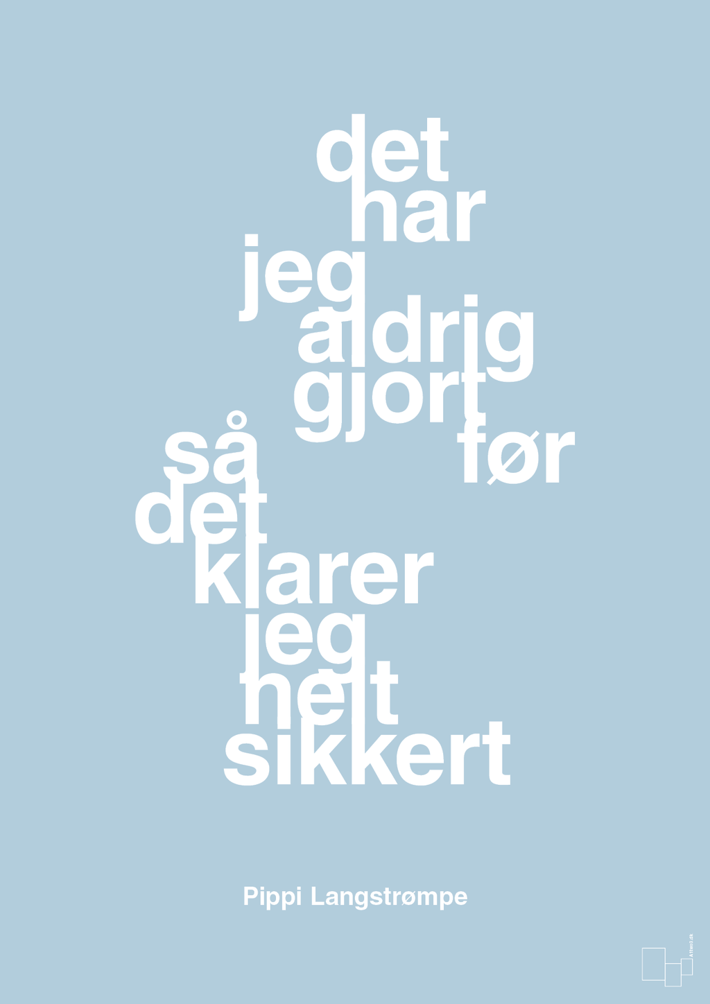 plakat: det har jeg aldrig gjort før så det klarer jeg helt sikkert - heavenly blue-Børnebogsfigur-A1two3