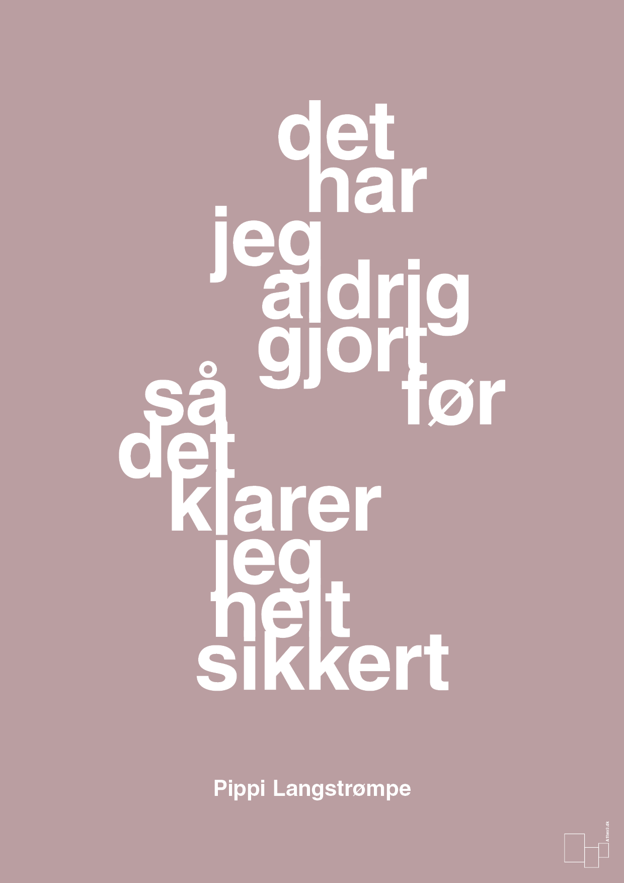 plakat: det har jeg aldrig gjort før så det klarer jeg helt sikkert - light rose-Børnebogsfigur-A1two3