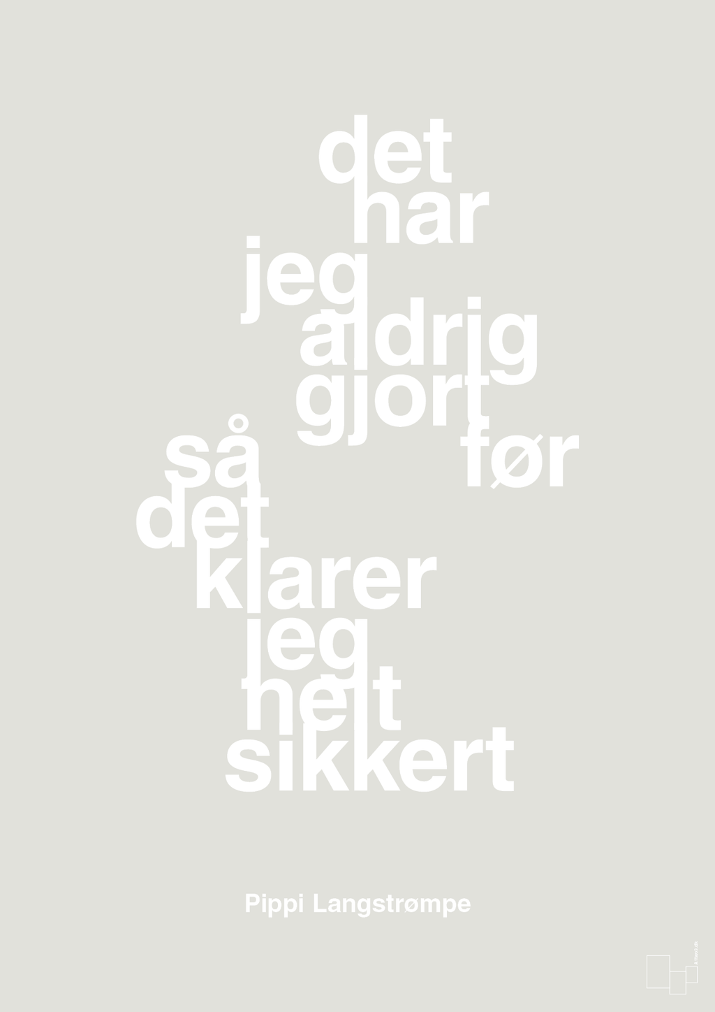 plakat: det har jeg aldrig gjort før så det klarer jeg helt sikkert - painters white-Børnebogsfigur-A1two3