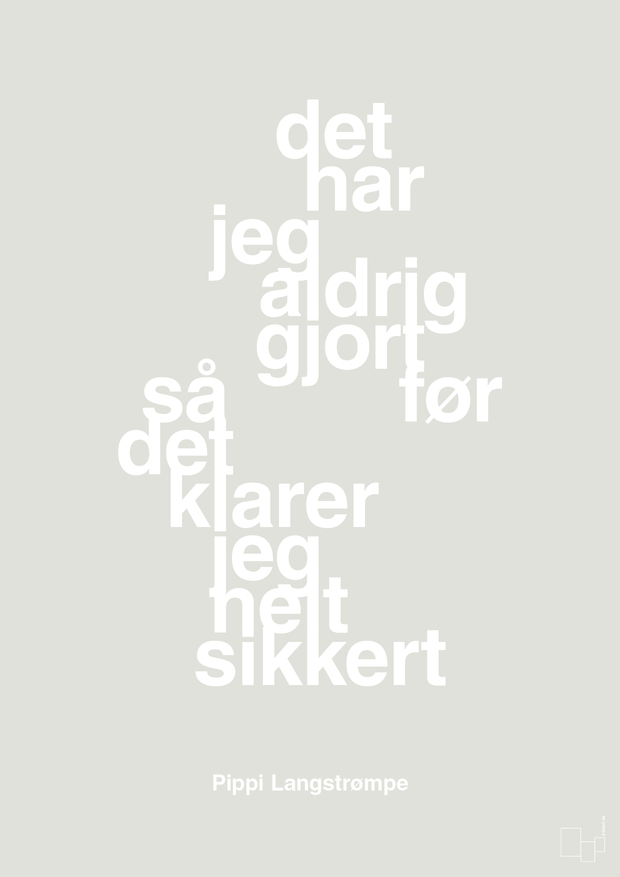 plakat: det har jeg aldrig gjort før så det klarer jeg helt sikkert - painters white-Børnebogsfigur-A1two3
