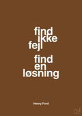 plakat: find ikke fejl find en løsning - dark brown-Opfinder-A1two3