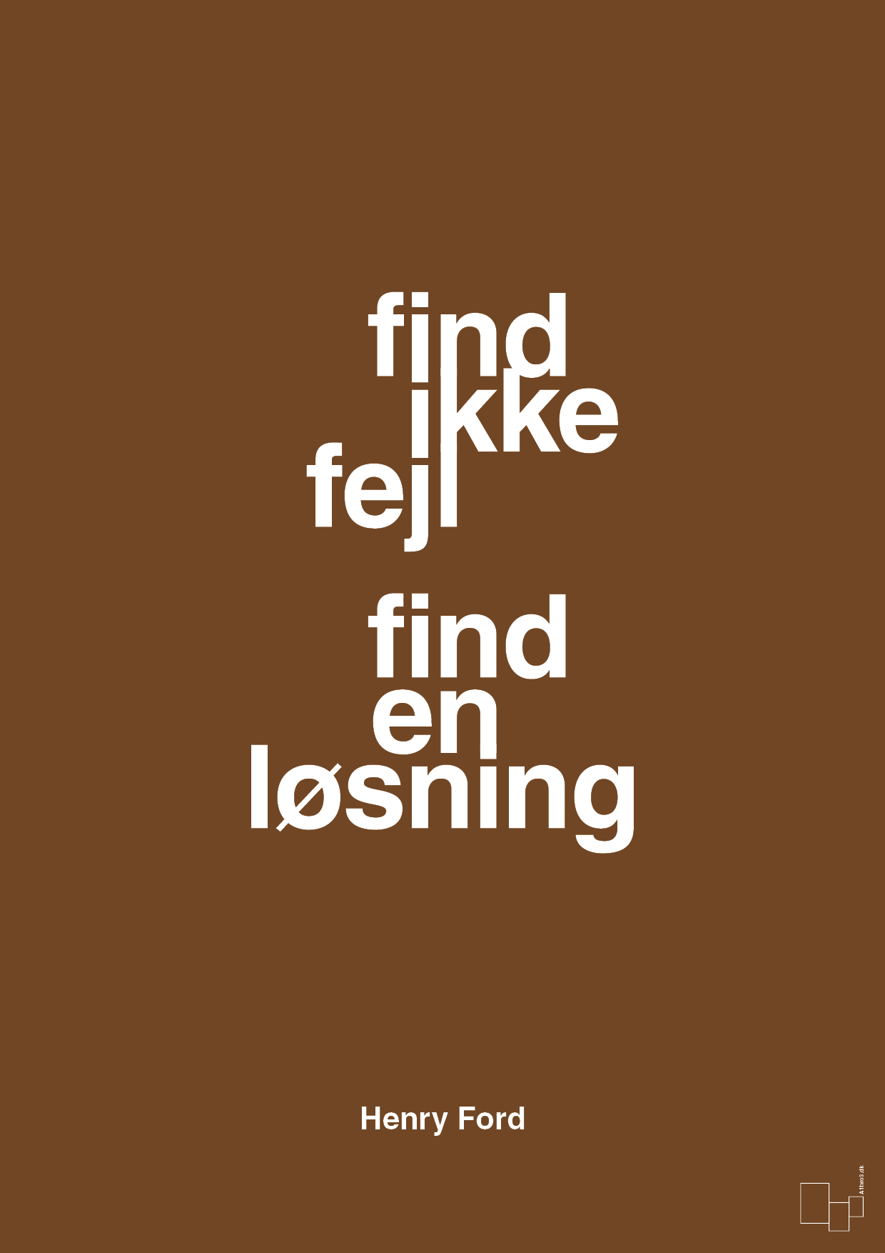 plakat: find ikke fejl find en løsning - dark brown-Opfinder-A1two3