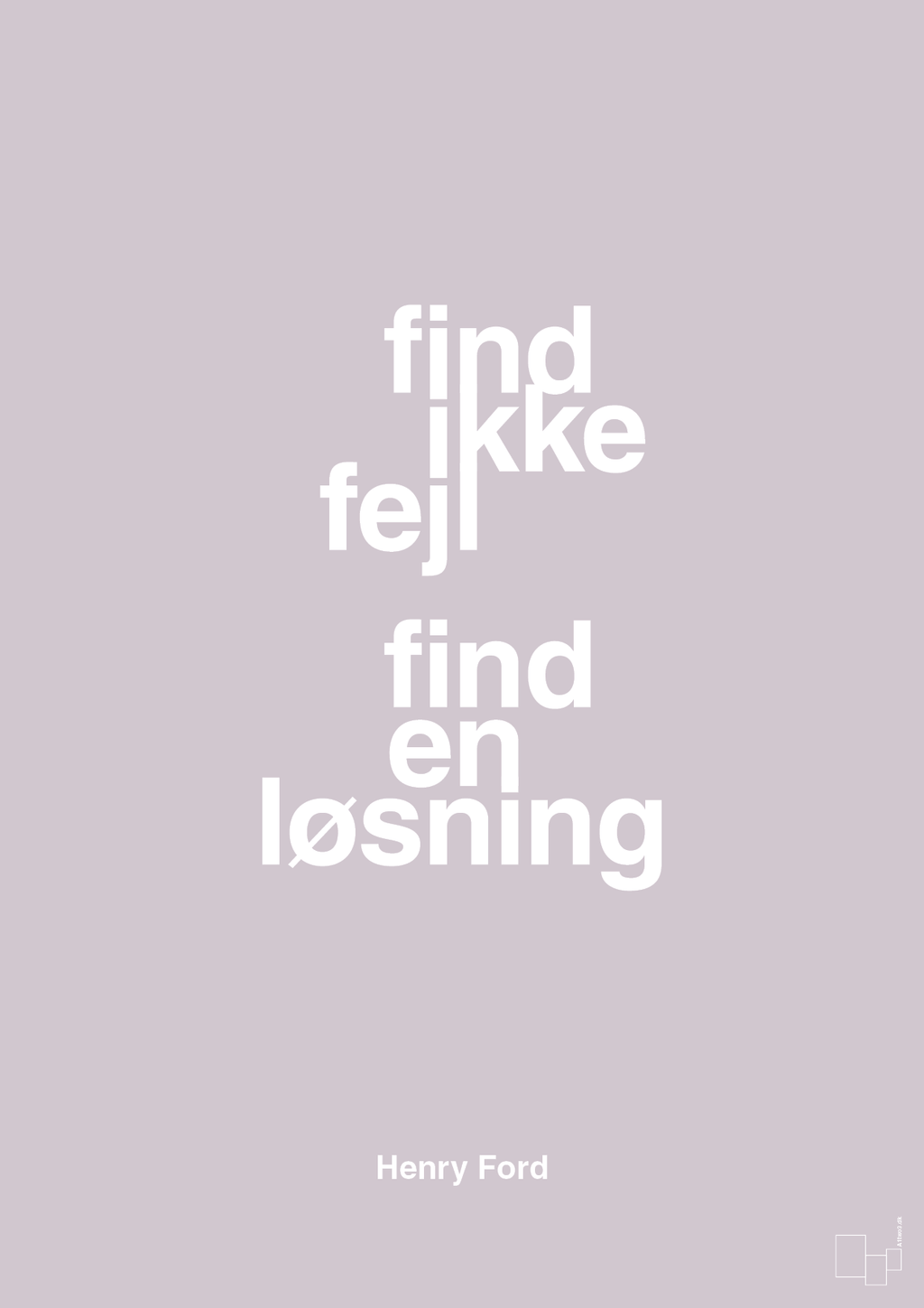plakat: find ikke fejl find en løsning - dusty lilac-Opfinder-A1two3