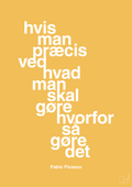 plakat: hvis man præcis ved hvad man skal gøre hvorfor så gøre det - honeycomb-Kunstner-A1two3