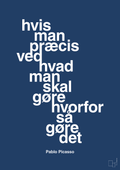 plakat: hvis man præcis ved hvad man skal gøre hvorfor så gøre det - lapis blue-Kunstner-A1two3