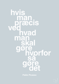 plakat: hvis man præcis ved hvad man skal gøre hvorfor så gøre det - light drizzle-Kunstner-A1two3