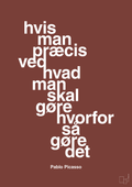 plakat: hvis man præcis ved hvad man skal gøre hvorfor så gøre det - red pepper-Kunstner-A1two3