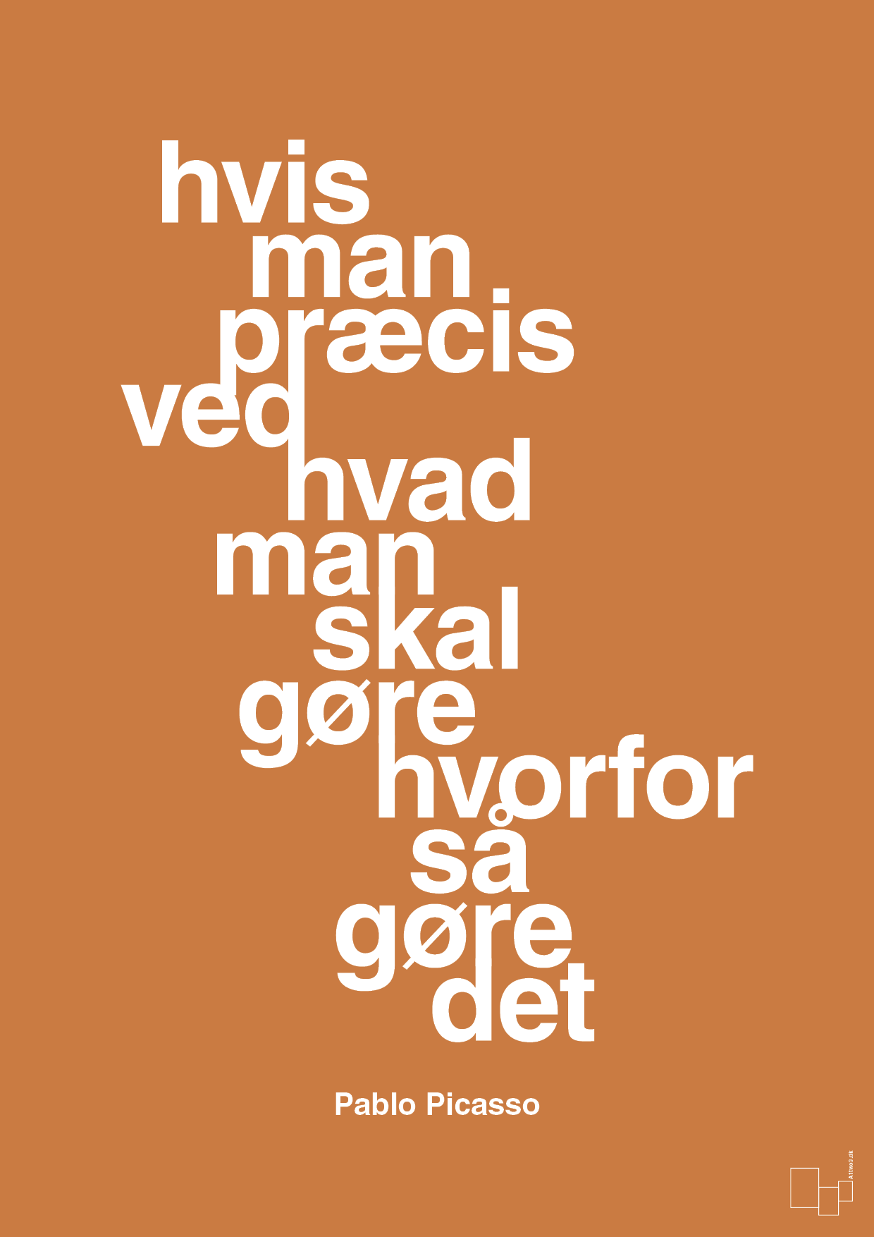 plakat: hvis man præcis ved hvad man skal gøre hvorfor så gøre det - rumba orange-Kunstner-A1two3