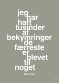 plakat: jeg har haft tusinder af bekymringer de færreste er blevet til noget - battleship gray-Forfatter-A1two3