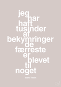 plakat: jeg har haft tusinder af bekymringer de færreste er blevet til noget - broken beige-Forfatter-A1two3