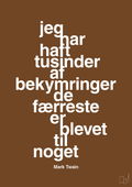 plakat: jeg har haft tusinder af bekymringer de færreste er blevet til noget - dark brown-Forfatter-A1two3