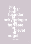 plakat: jeg har haft tusinder af bekymringer de færreste er blevet til noget - dusty lilac-Forfatter-A1two3