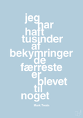 plakat: jeg har haft tusinder af bekymringer de færreste er blevet til noget - heavenly blue-Forfatter-A1two3