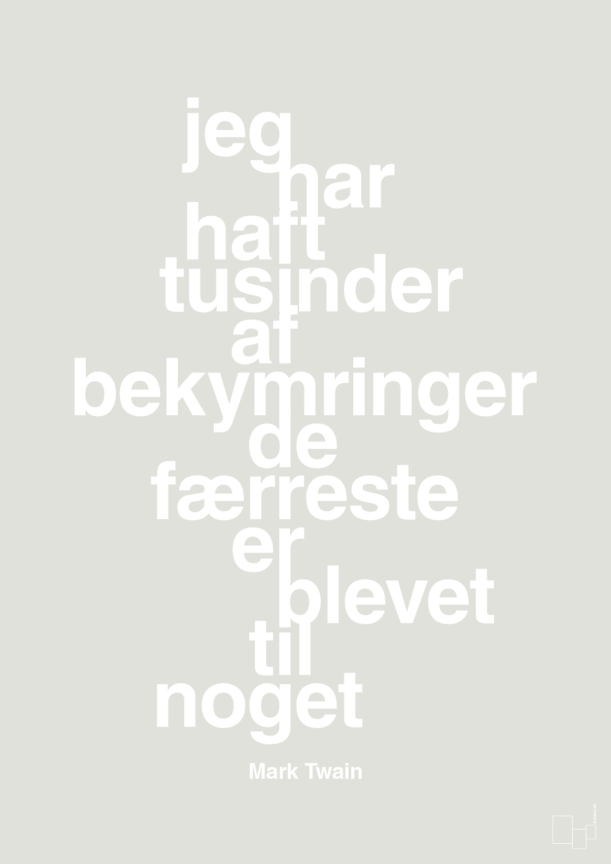 plakat: jeg har haft tusinder af bekymringer de færreste er blevet til noget - painters white-Forfatter-A1two3