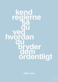 plakat: kend reglerne så du ved hvordan du bryder dem ordentligt