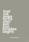 plakat: livet må leves forfra men kan kun forstås bagfra - battleship gray-Filosof-A1two3