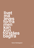 plakat: livet må leves forfra men kan kun forstås bagfra - cider spice-Filosof-A1two3