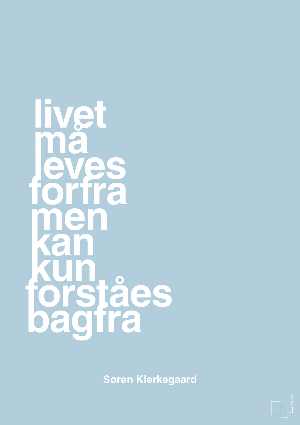 plakat: livet må leves forfra men kan kun forstås bagfra - heavenly blue-Filosof-A1two3