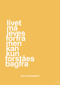 plakat: livet må leves forfra men kan kun forstås bagfra - honeycomb-Filosof-A1two3
