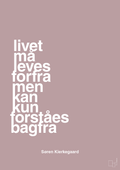 plakat: livet må leves forfra men kan kun forstås bagfra - light rose-Filosof-A1two3