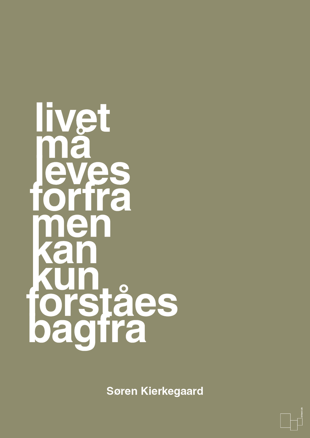 plakat: livet må leves forfra men kan kun forstås bagfra - misty forrest-Filosof-A1two3