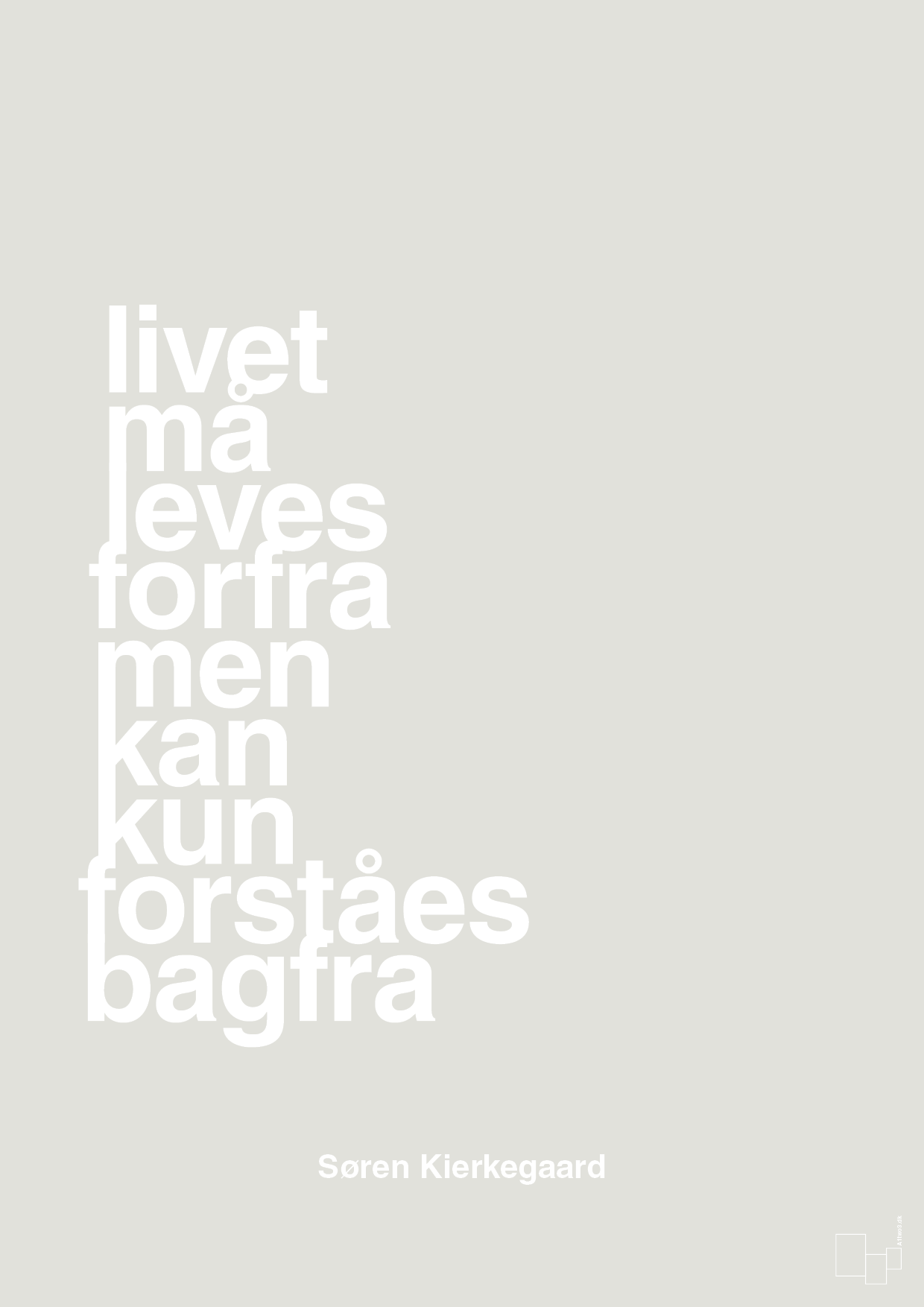 plakat: livet må leves forfra men kan kun forstås bagfra - painters white-Filosof-A1two3