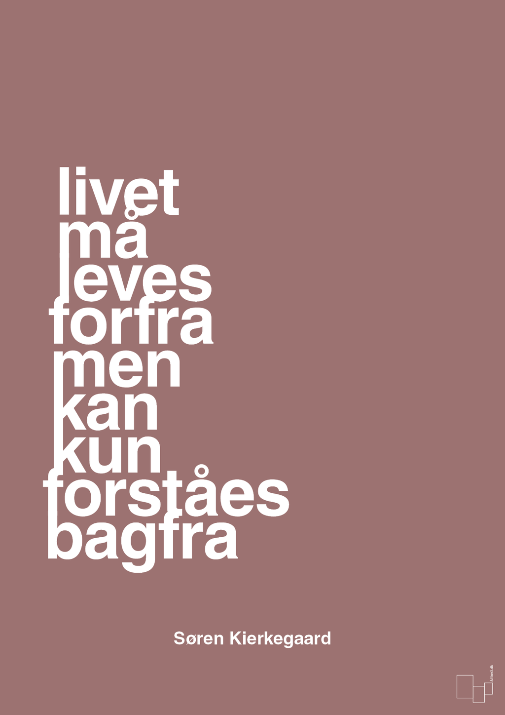 plakat: livet må leves forfra men kan kun forstås bagfra - plum-Filosof-A1two3
