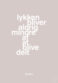 plakat: lykken bliver aldrig mindre af at blive delt - broken beige-Religion-A1two3