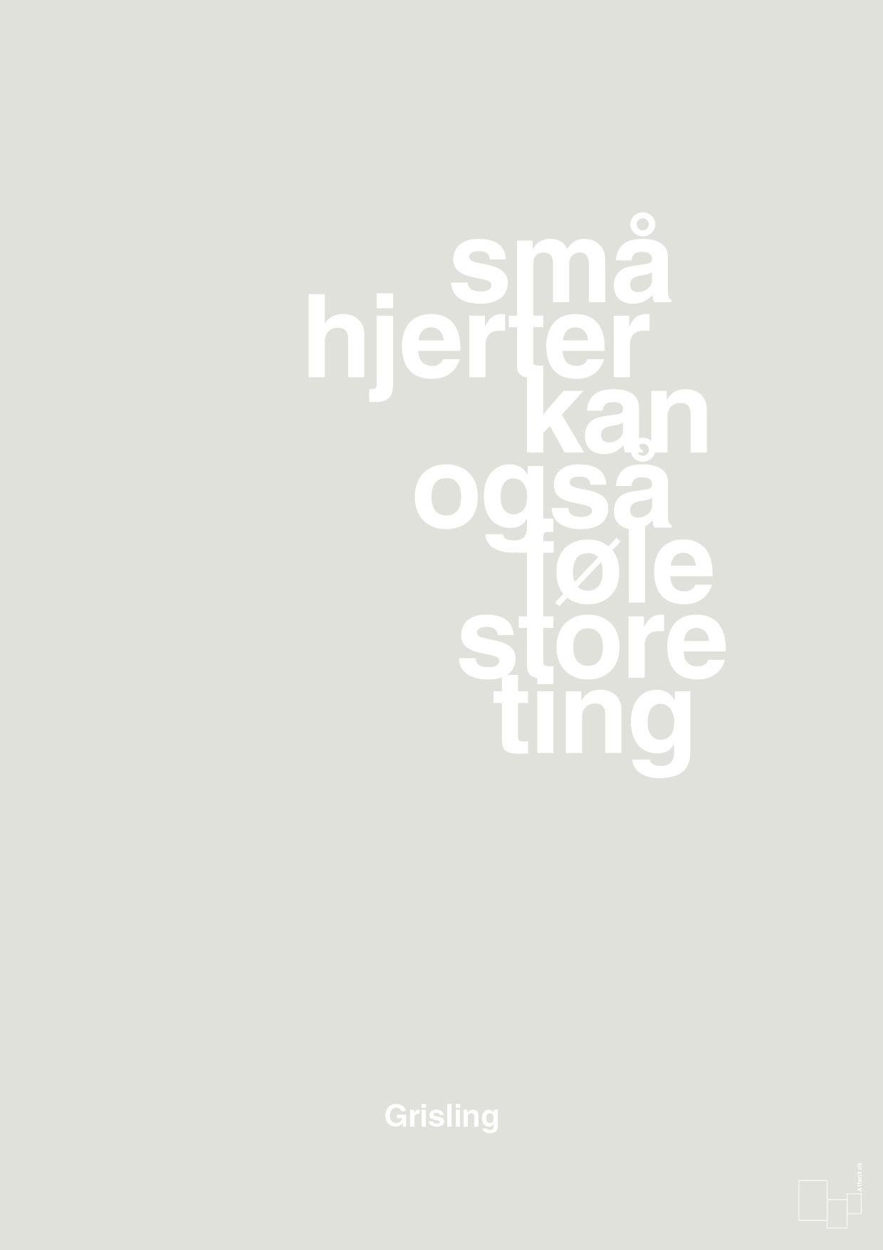 plakat: små hjerter kan også føle store ting - painters white-Børnebogsfigur-A1two3