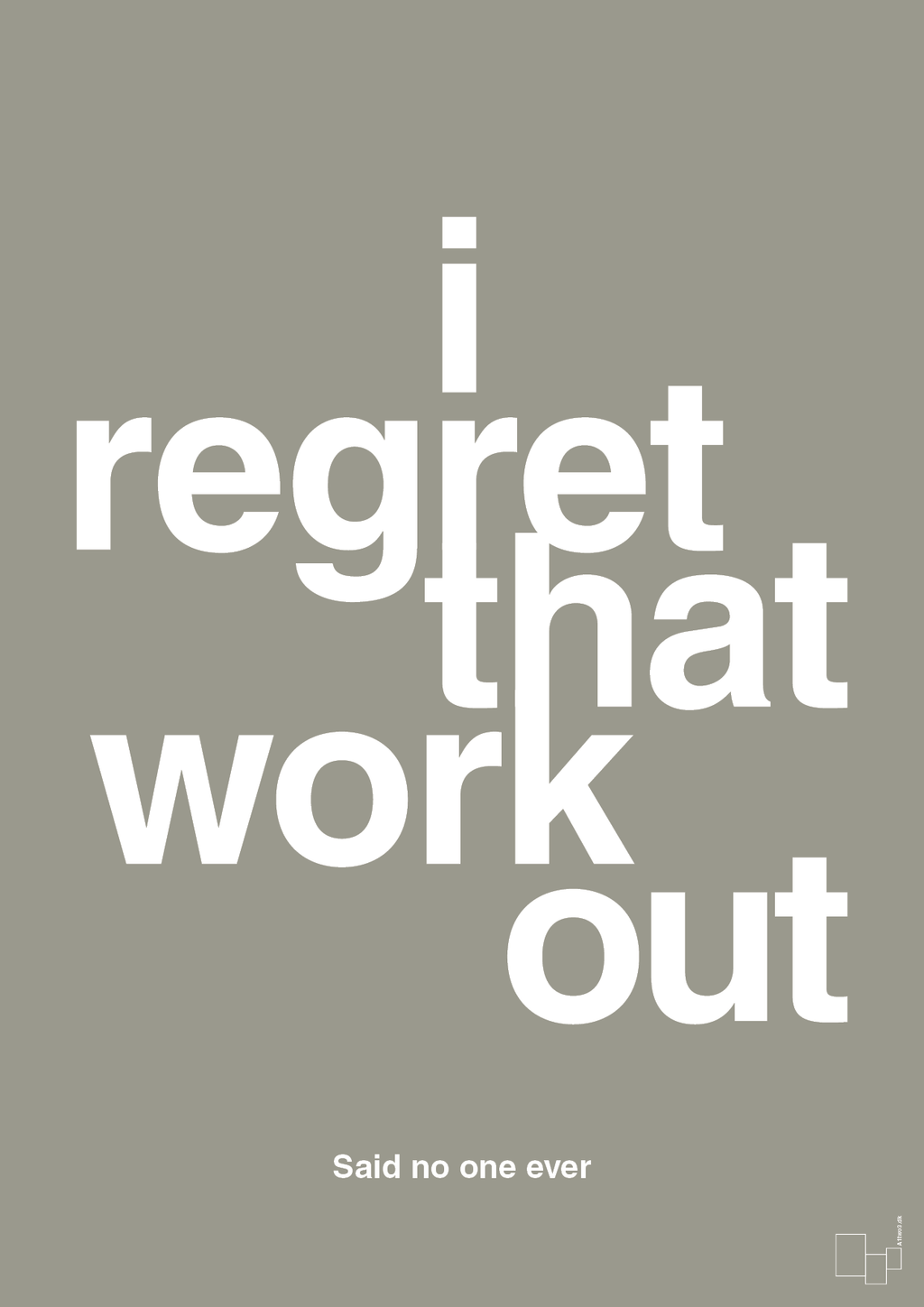 plakat: i regret that workout - battleship gray-Said no one ever-A1two3
