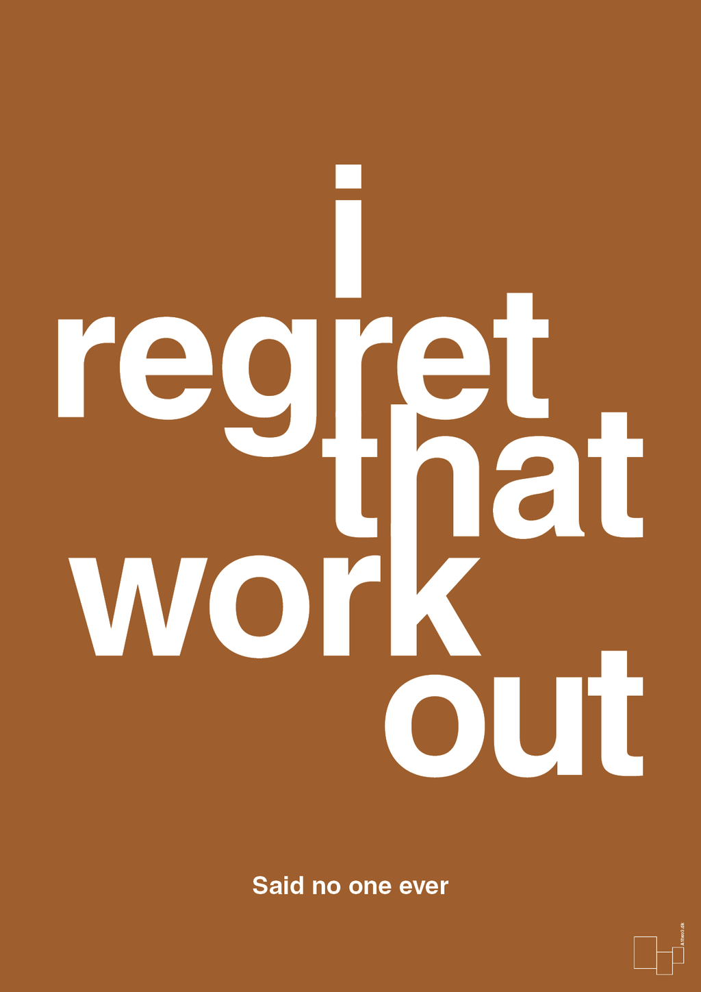 plakat: i regret that workout - cognac-Said no one ever-A1two3
