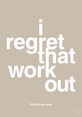 plakat: i regret that workout - creamy mushroom-Said no one ever-A1two3