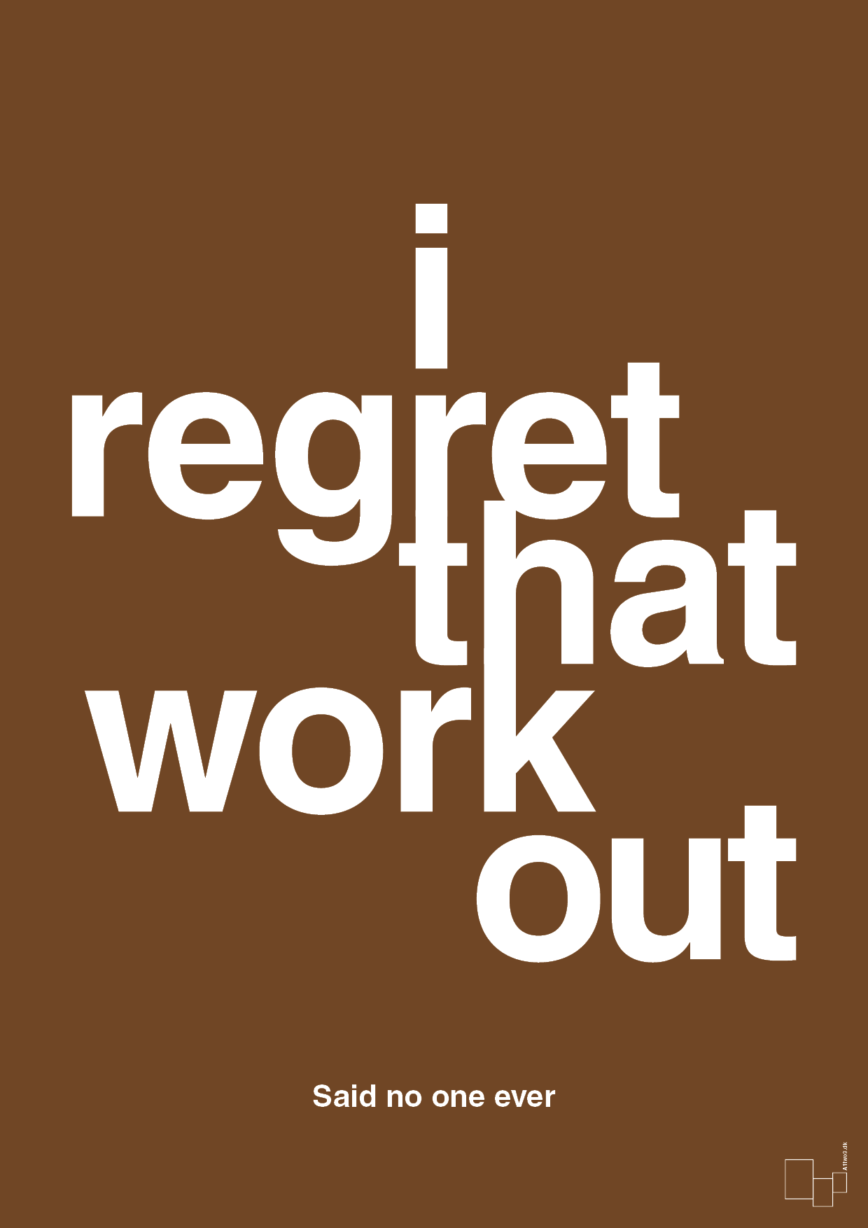 plakat: i regret that workout - dark brown-Said no one ever-A1two3
