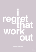 plakat: i regret that workout - dusty lilac-Said no one ever-A1two3