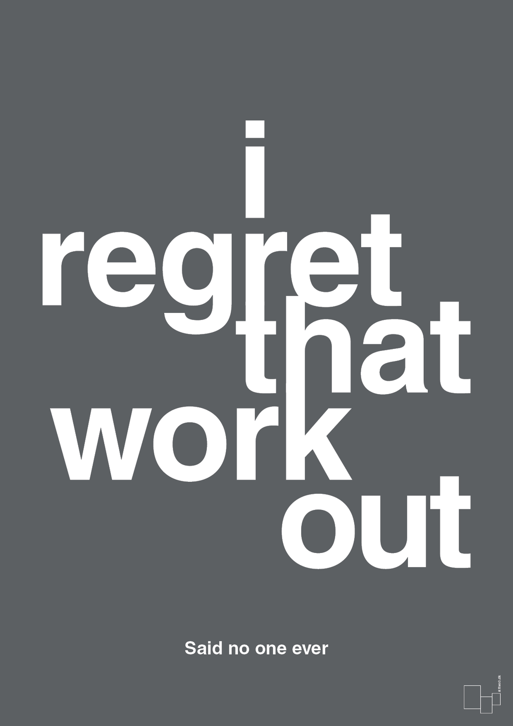 plakat: i regret that workout - graphic charcoal-Said no one ever-A1two3