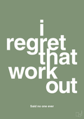 plakat: i regret that workout - jade-Said no one ever-A1two3