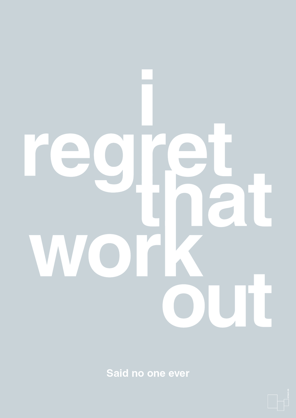 plakat: i regret that workout - light drizzle-Said no one ever-A1two3